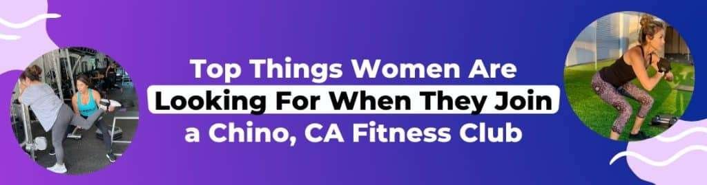 Essential Features Women Seek in a Chino CA Fitness Club.