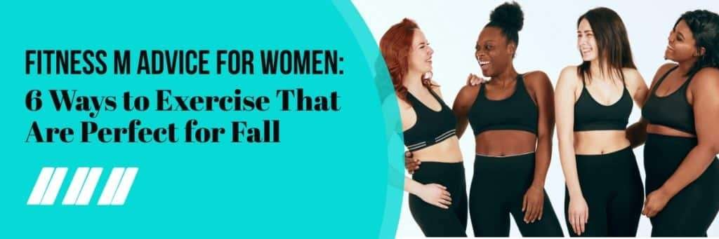 Autumn Fitness Tips for Women at Fitness M